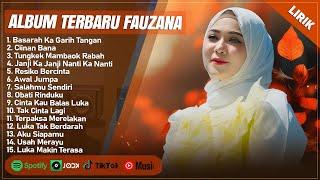 BASARAH KA GARIH TANGAN - FAUZANA FULL ALBUM 2024 (LIRIK) | CIINAN BANA || LAGU MINANG TERBARU 2024