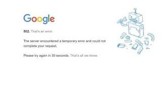 Google server down? Google 502 that's an error? Google searching not working today