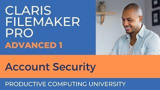 Claris FileMaker Pro Training: Account Security (Advanced 1 Course Excerpt #2)