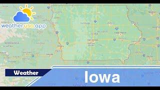 Weather forecast for Iowa - Weatherusa.app