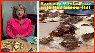 Sausage White Pizza | White Pizza with Kim Sasser Hill