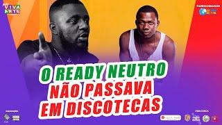 O READY NEUTRO NÃO PASSAVA EM DISCOTECAS