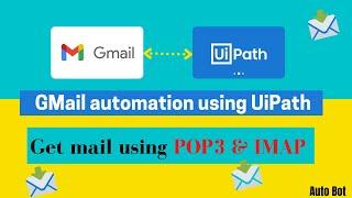 Get Email from Gmail in UiPath| Get POP3 Mail Message| Get IMAP Mail Message|#02