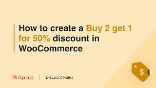 How to create a Buy 2 get 1 for 50% discount in WooCommerce using the Discount Rules Plugin.