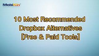 10 Most Recommended Dropbox Alternatives [Free & Paid Tools]