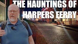 The Hauntings of Harpers Ferry