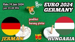 Jerman vs Hungaria || Euro 2024 germany || Prediksi burung pintar