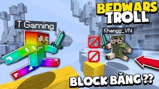 KHANGG TROLL T GAMING BEDWARS BLOCK BĂNG PVP SIÊU KHÓ CÙNG NOOB TEAM *KHANGG TROLL NOOB BEDWAR