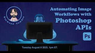 Automating Image Workflows with Photoshop APIs by Raymond Camden