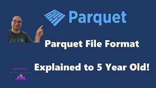 Parquet File Format - Explained to a 5 Year Old!