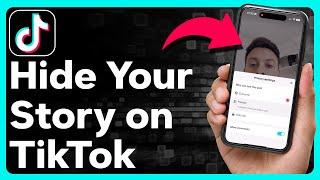 How To Hide Story On TikTok