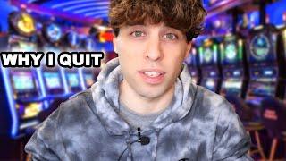 Why I'm Quitting The Slot Machine Channel