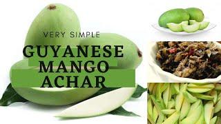 How to make Mango Achar- Guyanese style