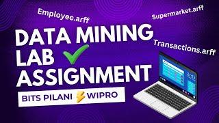 Data Mining ️ Lab Assignment Nuvepro | Bits Pilani  Wipro | Weka Tool ~ Persistent folder  WILP
