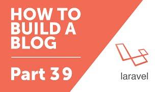 Part 39 - Deleting Tags Safely [How to Build a Blog with Laravel 5 Series]