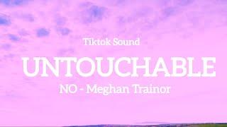 (Untouchable, untouchable..) - tiktok sound [lyrics] / Meghan Trainor - NO // Chill MOOD channel