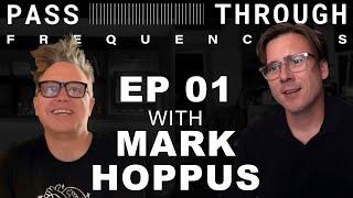 Pass-Through Frequencies EP01 | Guest: Mark Hoppus (Blink-182)