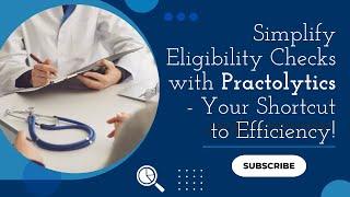 Simplify Eligibility Checks with Practolytics: Your Shortcut to Efficiency