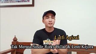 Lutfi Agizal Tak Merasa Sindir Rizky Billar dan Lesti Kejora Atas Kemesraan Mereka