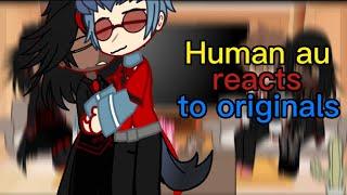 Human au reacts to originals