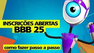 BBB 2025: COMO SE INSCREVER NO BBB 2025 PASSO A PASSO | INSCRIÇÕES ABERTAS PARA BBB25