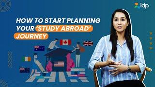 Steps to prepare for studying abroad || IDP India