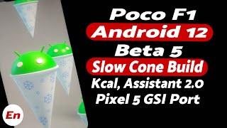 Poco F1 | Android 12 Beta 5 | Kcal | Assistant 2.0 | Pixel 5 GSI Port | SlowCone Build