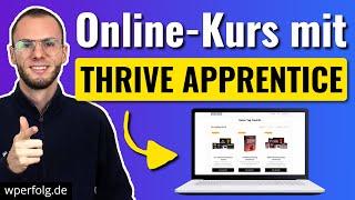 Thrive Apprentice MEGA-Tutorial (2024): Top #1 Online Kurs & Mitgliederbereich A-Z Anleitung