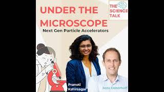 220. Next Gen Particle Accelerators with Lasers & Plasma ft. Jens Osterhoff l Pranoti Kshirsagar