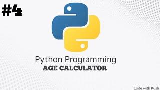 Age Calculator with Python || Code with Kush