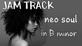 Neo Soul Backing Track Jam in Bm
