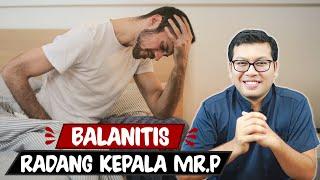 BALANITIS RADANG KEPALA MR P - DOKTER SADDAM ISMAIL