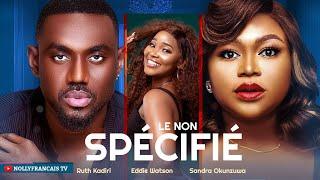 « LE NON SPÉCIFIÉ » RUTH KADIRI, EDDIE WATSON, SANDRA OKUNZUWA | film nollywood 2023 (#nouveau)