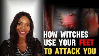 WARNING️ PROTECT YOURSELF‼️THIS IS HOW WITCHES USE YOUR FEET TO ATTACK YOUR DESTINY