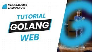 TUTORIAL GOLANG WEB (BAHASA INDONESIA)