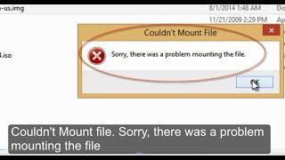 How to fix error "Couldn't Mount File". Sorry there was a problem mounting the file Windows 8.1