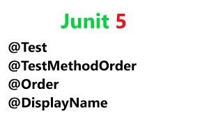 Junit 5 | covered annotations  @Test   @TestMethodOrder  @Order @DisplayName | java real time tools