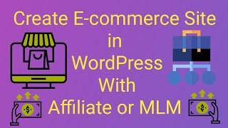 How to create MLM Affiliate site with Ecommerce website in WordPress |  create your mlm site on EMI