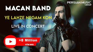 MACAN Band - Ye Lahze Negam Kon I Live In Concert ( ماکان بند - یه لحظه نگام کن )