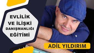 Adil Yıldırım | Evlilik ve İlişki Danışmanlığı Eğitimi