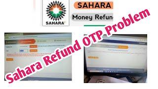 SAHARA REFUND  REGISTRATION || OTP PROBLEM || otp नहीं आ रहा है कैसे ठीक करे sahara refund portal