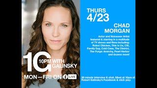 10pm With Galinsky featuring Chad Morgan Episode #7