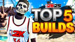 TOP 5 BEST BUILDS in NBA 2K25  MOST OVERPOWERED BEST BUILDS!