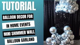 Balloon decor for in home events | mini shimmer wall | Balloon Garland #ideas #diy #decoration #how