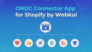 ONDC Connector App for Shopify by Webkul