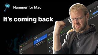 Hammer for Mac is Back