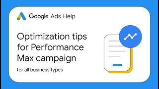 Optimization tips for Performance Max campaign for all business types