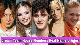 Dream Team House Members Real Name & Ages