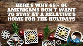 Survey: 65% of Americans Don’t Want to Stay at a Relative’s Home This Holiday Season