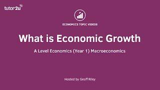 What is Economic Growth? I A Level and IB Economics
